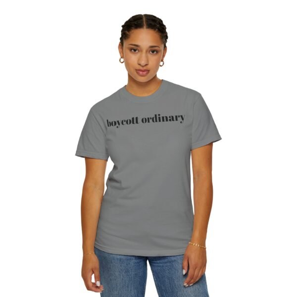 Boycott Ordinary in this Garment-Dyed T-Shirt with 'Boycott Ordinary' Design, Casual Tee for Activists, Unisex Clothing, Statement Shirt, Eco-Friendly Fashion - Image 17
