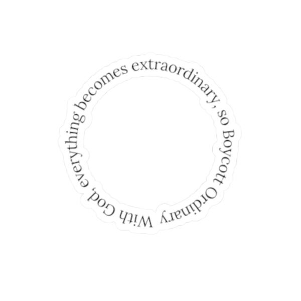Our reminder sticker that with God, you can Boycott Ordinary and life is extraordinary Kiss-Cut Stickers - Image 4